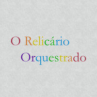 Fui no Tororó - O Relicário Orquestrado & Caio Marcio Santos & Marie Lepoutre