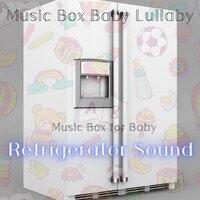 Crying Baby - Refrigerator Sound (Loopable) - Music Box Baby Lullaby