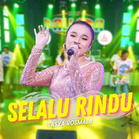 Selalu Rindu - TASYA ROSMALA