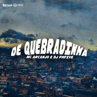 De Quebradinha - Dj PHFive & MC ARCANJO