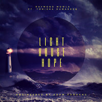 Light House Hope - Raymond Mowla & Tonisha Dumaresq