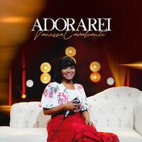 Adorarei - Vanessa Cavalcante & Louvor Eterno