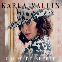 Golpe de Suerte - Karla Vallín