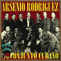 Quiero Mucho a Mi Suegra (Son Montuno) - Arsenio Rodríguez Y Su Conjunto Cubano & Marcelino Guerra & Santiago Ceron