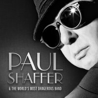 Just Because - Paul Shaffer & The World's Most Dangerous Band & Paul Shaffer