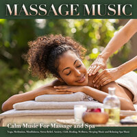 Sleeping Music - Massage Music & Music For Massage & Massage