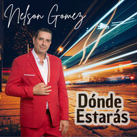 Dónde Estarás - Nelson Gómez