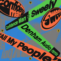 All My People - Confidence Man & Sweely & Denham Audio