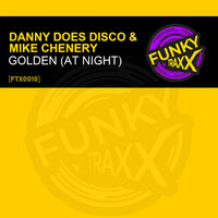 Golden - Mike Chenery & Danny Does Disco