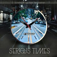 Serious Times - Screechy Dan & Revelashan
