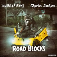 Road Blocks - Innerstate Ike & Charles Jackson