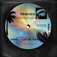 Let Me Take You There - Max Styler & Laura White & ARTY