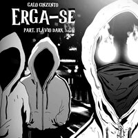 Erga-Se - Galo Cinzento & Flavio Dark