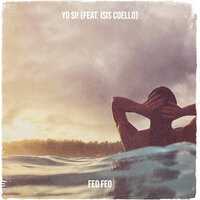 Yo Si! - Feo Feo & Isis Coello