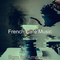 Wondrous Organic Coffee Bars - French Cafe Music