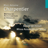Missa Assumpta est Maria in D Minor: Sinfonie devant l’Agnus Dei - Maitrise des Petits chanteurs de Versailles & Jean-François Fremont & Марк-Антуан Шарпантье