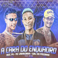 A Cara do Enquadro - Rick PH & Will do Passinho & Mc Laranjinha & MC Gw