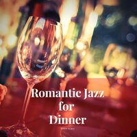Smooth Relaxing Dinner Jazz - Dinner & Jazz