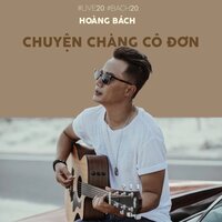 Chuyện Chàng Cô Đơn - Hoang Bach