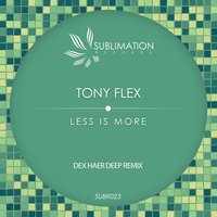 Less Is More - Tony Flex