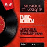 Requiem in D Minor, Op. 48: Sanctus - Jeanne Baudry-Godard & Orchestre du Théâtre des Champs-Élysées & Desire-Emile Inghelbrecht & Chœur de Radio France & Chœur de Radio France, Orchestre du Théâtre des Champs-Elysées, Désiré-Émile Inghelbrecht, Jeanne Baudry-Godard & Габриэль Форе