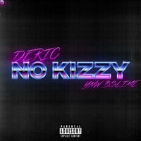 No Kizzy - YNW BSlime & Deric