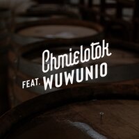 Wuwunio - Proceente & Chmielotok & WuWunio