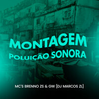 Montagem Poluição Sonora - DJ Marcos ZL & MC Gw & MC Brenno ZS