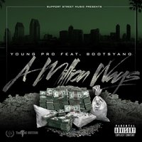 A Million Wayz - Young Pro & Bootsyano