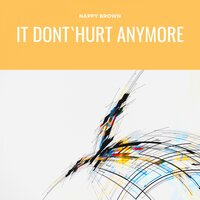 It Don't Hurt No More - Nappy Brown