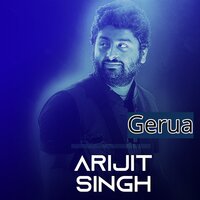 Gerua - Arijit Singh