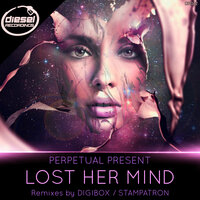 Lost Her Mind - Perpetual Present