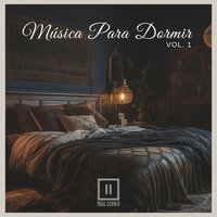 Música de Paz para Dormir - Para Dormir