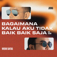 Bagaimana Kalau Aku Tidak Baik Baik Saja - Judika & Whisnu Santika