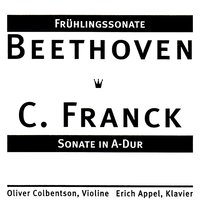 Violin Sonata in A Major, FWV 8: I. Allegretto ben moderato - Erich Appel & Oliver Colbentson & Сезар Франк