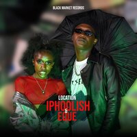 Location - EQue & iPhoolish & Eque feat. iPhoolish