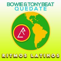 Quedate - Bowie & Tony Beat