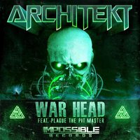War Head (feat. Plague the Pit Master) - Architekt