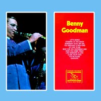Sent for You Yesterday and Here You Come Today - Benny Goodman