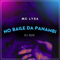 No Baile da Panambi - DJ BZK & mc Lysa