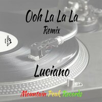 Ooh La La La - Remix - Luciano & Prefix One