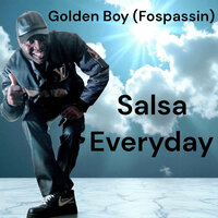 Salsa Everyday - Golden Boy (Fospassin)