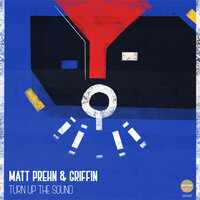 Turn Up The Sound - Matt Prehn & Griffin