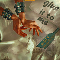 Give It To Me - Teslah & BRANDY MAINA