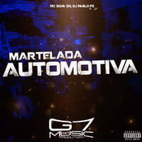 Martelada Automotiva - MC SILVA ZN & DJ Pablo PS & G7 MUSIC BR