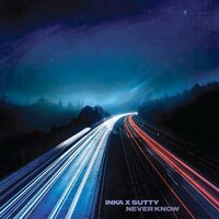 Never Know - SUTTY & Inka