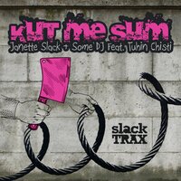 Kut Me Sum - Janette Slack & Some DJ & Tuhin Chisti & Funkanomics