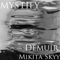 Mystify - Demuir