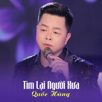 Tìm Lại Người Xưa - Quốc Hùng