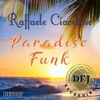 Paradise Funk - Raffaele Ciavolino